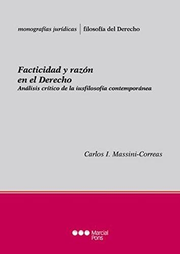 Facticidad Y Razon En El Derecho Analisis Critico De La Iusfilosofia Contemporanea