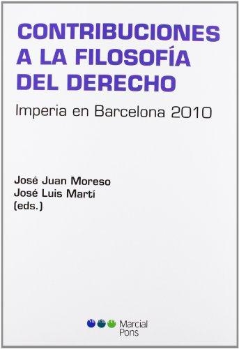 Contribuciones A La Filosofia Del Derecho. Imperia En Barcelona 2010