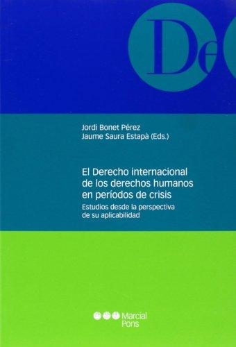 Derecho Internacional De Los Derechos Humanos En Periodos De Crisis, El
