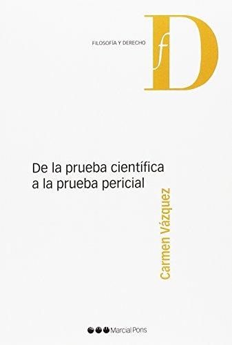 De La Prueba Cientifica A La Prueba Pericial