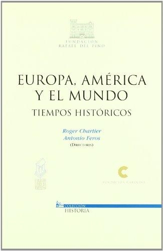 Europa America Y El Mundo. Tiempos Historicos