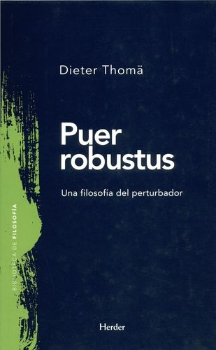 Puer Robustus Una Filosofia Del Perturbador