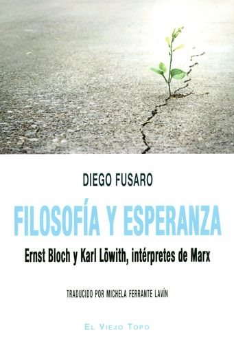 Filosofia Y Esperanza Ernst Bloch Y Karl Lowith Interpretes De Marx