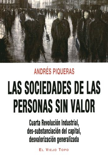 Sociedades De Las Personas Sin Valor Cuarta Revolucion Industrial Des-Substanciacion Del Capital Desvalorizaci