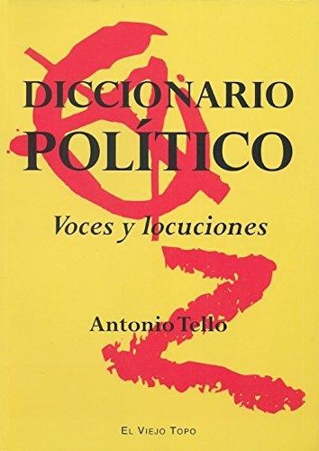 Diccionario Politico. Voces Y Locuciones