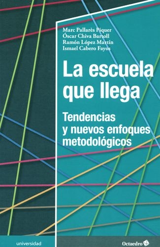 Escuela Que Llega Tendencias Y Nuevos Enfoques Metodologicos, La