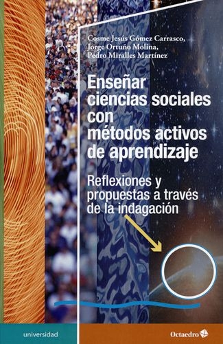 Enseñar Ciencias Sociales Con Metodos Activos De Aprendizaje Reflexiones Y Propuestas A Traves De La Indagacio