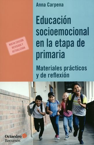Educacion Socioemocional (2ª Ed) En La Etapa De Primaria. Materiales Practicos Y De Reflexion
