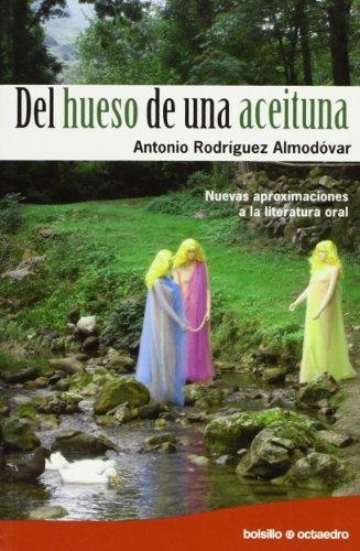 Del Hueso De Una Aceituna. Nuevas Aproximaciones A La Literatura Oral