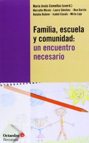 Familia Escuela Y Comunidad: Un Encuentro Necesario