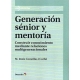 Generacion Senior Y Mentoria Construir Conocimiento Mediante Relaciones Multigeneracionales