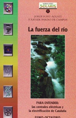 Fuerza Del Rio. Para Entender Las Centrales Electricas, La