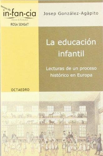 Educacion Infantil Lecturas De Un Proceso Historico En Europa, La