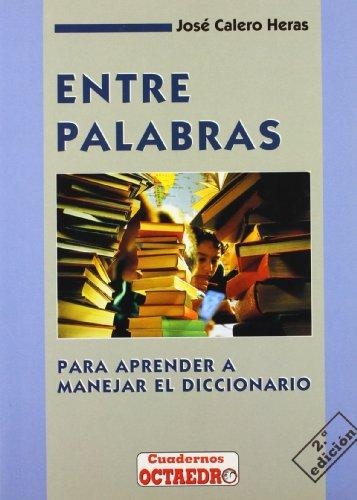 Entre Palabras (2ª Ed) Para Aprender A Manejar El Diccionario