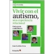 Vivir Con El Autismo, Una Experiencia Relacional. Guia Para Cuidadores