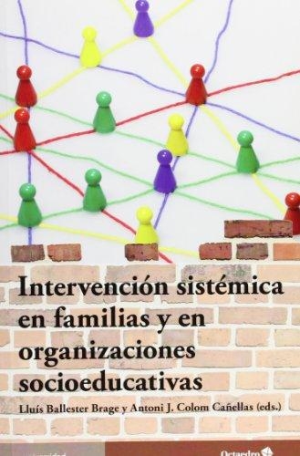 Intervencion Sistemica En Familias Y En Organizaciones Socioeducativas