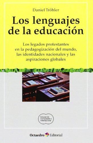 Lenguajes De La Educacion Los Legados Protestantes En La Pedagogizacion Del Mundo Las Identidades Nacionales Y