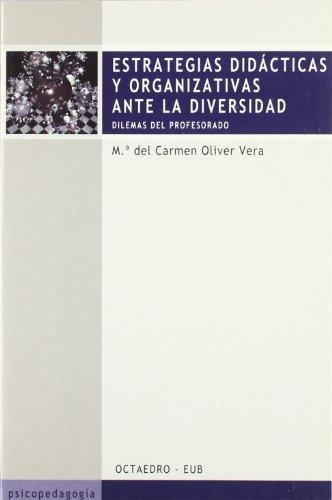 Estrategias Didacticas Y Organizativas Ante La Diversidad. Dilemas Del Profesorado