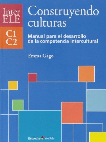 Construyendo Culturas. Manual Para El Desarrollo De La Competencia Intercultural