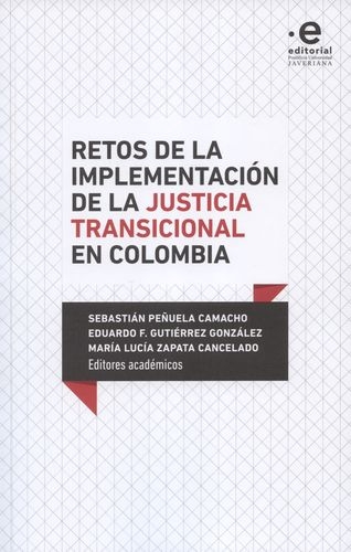 Retos De La Implementacion De La Justicia Transicional En Colombia