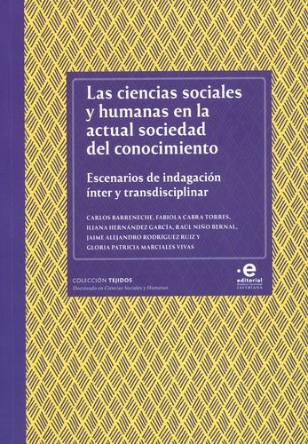 Ciencias Sociales Y Humanas En La Actual Sociedad Del Conocimiento Escenarios De Indagacion Inter Y Transdicip