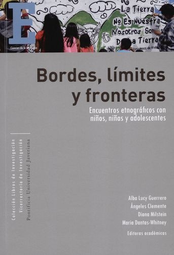 Bordes Limites Y Fronteras Encuentros Etnograficos Con Niños Niñas Y Adolescentes