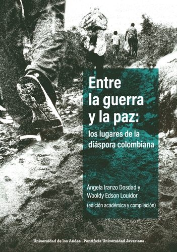 Entre La Guerra Y La Paz Los Lugares De La Diaspora Colombiana