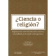 Ciencia O Religion? Exploraciones Sobre Las Relaciones Entre Fe Y Racionalidad En El Mundo Contemporaneo