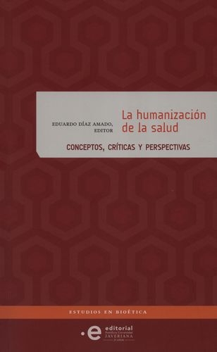 Humanizacion De La Salud Concpetos Criticas Y Perspectivas, La