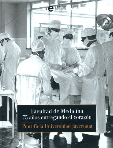Facultad De Medicina 75 Años Entregando El Corazon
