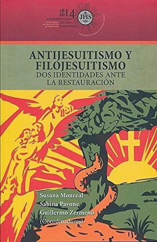 Antijesuitismo Y Filojesuitismo Dos Identidades Ante La Restauracion