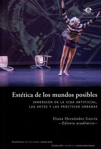 Estetica De Los Mundos Posibles. Inmersion En La Vida Artificial