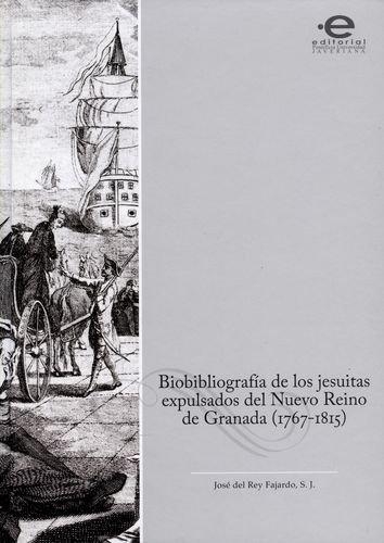 Biobibliografia De Los Jesuitas Expulsados Del Nuevo Reino De Granada 1767-1815