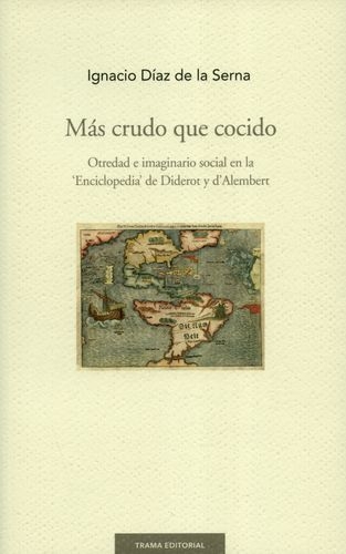 Mas Crudo Que Cocido Otredad E Imaginario Social En La Enciclopedia De Diderot Y D'Alembert