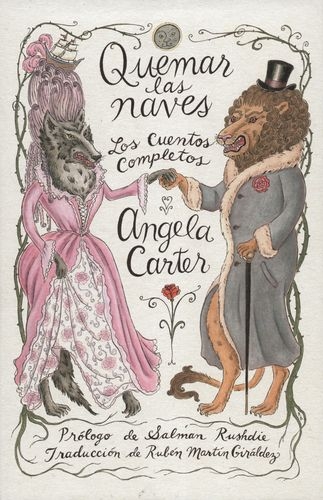 Quemar Las Naves Los Cuentos Completos Angela Carter