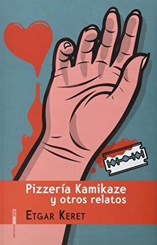 Pizzeria Kamikaze (4ª Ed) Y Otros Relatos