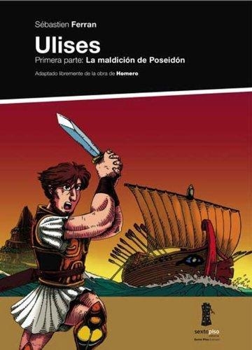 Ulises. Primera Parte: La Maldicion De Poseidon