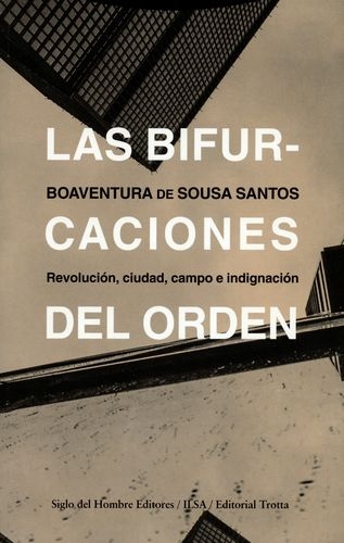Bifurcaciones Del Orden Revolucion Ciudad Campo E Indignacion, Las