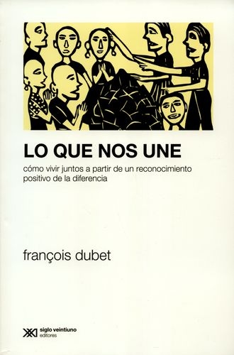 Lo Que Nos Une Como Vivir Juntos A Partir De Un Reconocimiento Positivo De La Diferencia