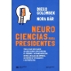 Neurociencias Para Presidentes