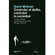 Controlar El Delito Controlar La Sociedad Teorias Y Debates Sobre La Cuestion Criminal Del Siglo Xviii Al Xxi