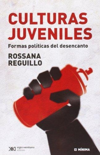 Culturas Juveniles. Formas Politicas Del Desencanto