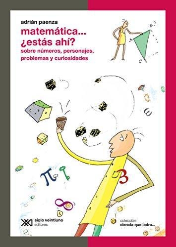 Matematica Estas Ahi? Sobre Numeros Personajes Problemas Y Curiosidades