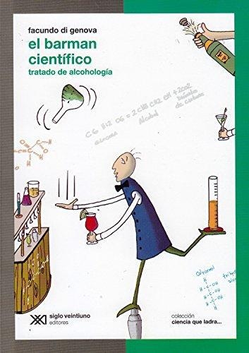 Barman Cientifico (2A.Ed). Tratado De Alcohologia, El