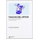 Trucos Del Oficio. Como Conducir Su Investigacion En Ciencias Sociales
