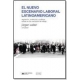 Nuevo Escenario Laboral Latinoamericano. Regulacion, Proteccion Y Politicas Activas En Los Mercados De Trabajo