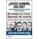 Usted Tambien Doctor? Complicidad De Jueces Fiscales Y Abogados Durante La Dictadura