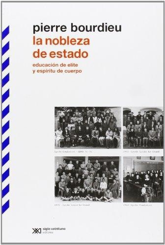 Nobleza Del Estado. Educacion De Elite Y Espiritu De Cuerpo, La