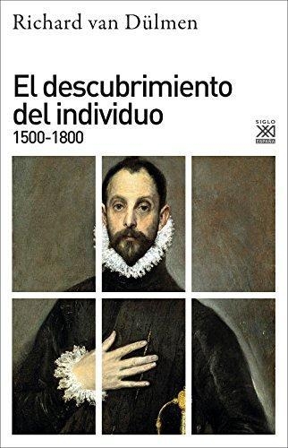 Descubrimiento Del Individuo 1500-1800, El