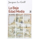 Baja Edad Media, La